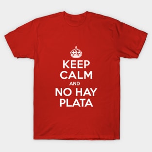 Keep calm and "no hay plata" T-Shirt